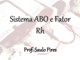 Sistema ABO e Fator Rh