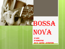 Bossa Nova 9º Ano 2º Bim 2015
