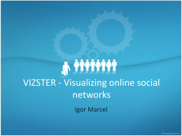 VIZSTER - Visualizing online social networks