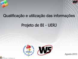 Projeto BI UERJ - Qualificação e utilização das informações