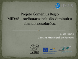 Projeto Comenius Regio MIDAS * melhorar a inclusão, diminuir o