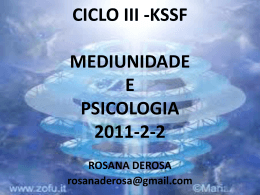CICLO III -KSSF MEDIUNIDADE E PSICOLOGIA 2011-2-2