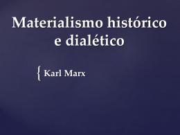 Materialismo histórico e dialético Karl Marx