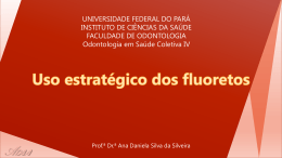 Aula 8 - Uso estratégico dos fluoretos (3740405)