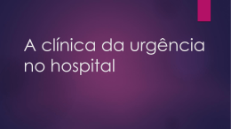 A clínica da urgência no hospital – Unidade III