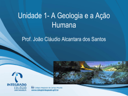 Unidade 1- A Geologia e a Ação Humana