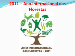 2011 * Ano Internacional das Florestas