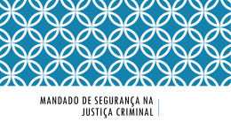 MANDADO DE SEGURANÇA NA JUSTIÇA CRIMINAL
