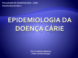 Epidemiologia da doença cárie - Saúde Bucal Coletiva