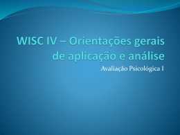 WISC IV * Orientações gerais de aplicação e análise