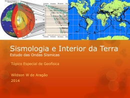 Sismologia e Interior da Terra Estudo das Ondas Sísmicas
