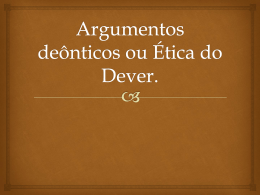 Argumentos deônticos ou Ética do Dever.