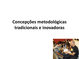 Concepções metodológicas tradicionais e inovadoras