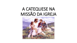 A CATEQUESE NA MISSÃO DA IGREJA
