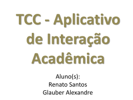 Apresentação TCC - Aplicativo de Interação Acadêmica