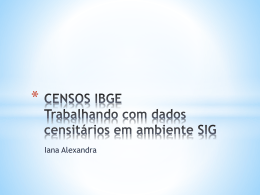 CENSO 2010: Trabalhando com dados censitários em ambiente SIG
