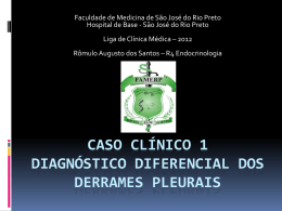 Caso Clínico 1 Diagnóstico Diferencial dos Derrames pleurais