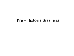 Pré * História Brasileira