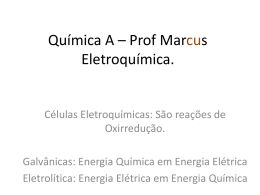 Química A * Prof Marcus Eletroquímica