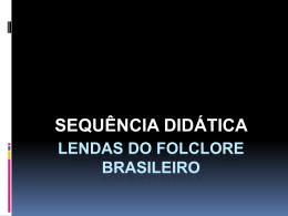 Sequência didática: Josélia com o tema: Lendas do folclore brasileiro