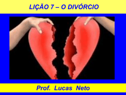 2T_2013_Lição 7_O Divórcio - Prof. Lucas Neto