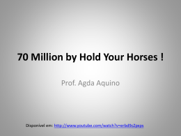 70 Million by Hold Your Horses !