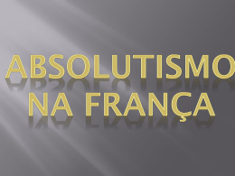 ABSOLUTISMO NA FRANÇA (363514)