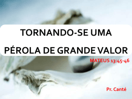 TORNANDO-SE UMA PÉROLA DE GRANDE VALOR