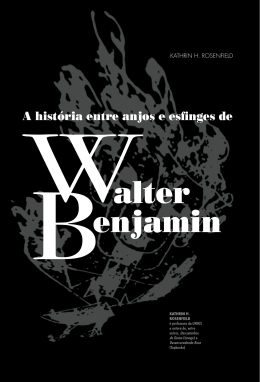 A história entre anjos e esfinges de Walter Benjamin Kathrin