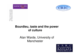 Bourdieu, taste and the power of culture Alan Warde
