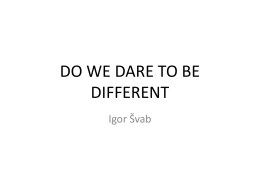 DO WE DARE TO BE DIFFERENT