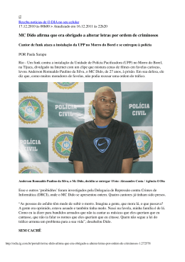 O Dia Online - Rio - MC Dido afirma que era obrigado a alterar