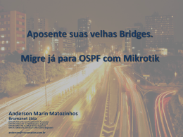 Aposente suas velhas Bridges Migre já para OSPF Mikrotik