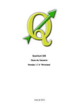 Quantum GIS - Guia do Usuário, Versão 1.7.4 `Wroclaw