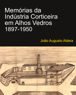 Memórias da Indústria Corticeira em Alhos Vedros