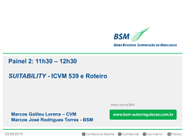 Painel 2: 11h30 – 12h30 SUITABILITY - ICVM 539 e Roteiro