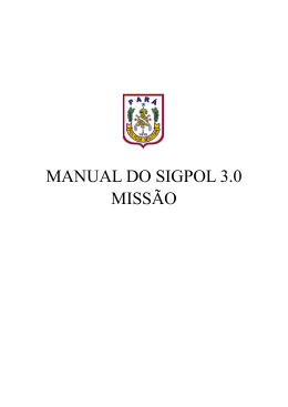 MANUAL DO SIGPOL 3.0 MISSÃO - Proxy da Polícia Militar do Pará!