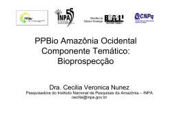 PPBio Amazônia Ocidental Componente Temático: Bioprospecção