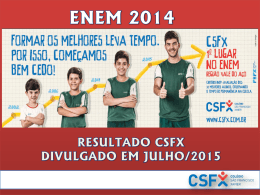 Clique aqui para visualizar o resultado do CSFX no ENEM 2014