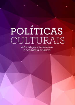 Políticas Culturais: informações, territórios e economia criativa.