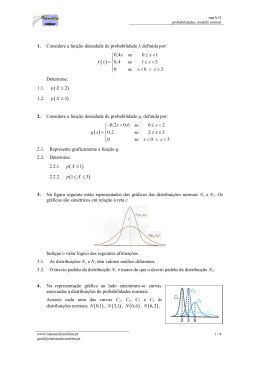 1. Considere a função densidade de probabilidade f, definida por: 0