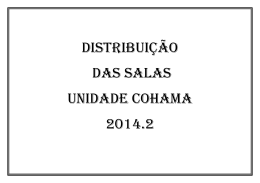 DISTRIBUIÇÃO DAS SALAS Unidade cohama 2014.2