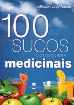 100 Sucos Com Poderes Medicinais (Rev)