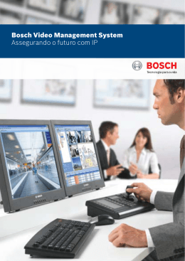 Bosch Video Management System Assegurando o futuro com IP