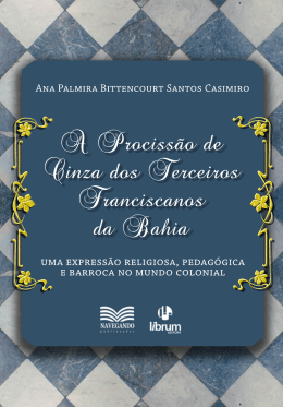 A Procissão de Cinzas dos Terceiros Franciscanos da Bahia: um