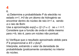 6. a) Determine a probabilidade P do electrão no estado n=1, =0 de