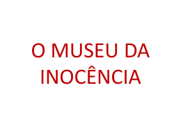 O MUSEU DA INOCÊNCIA