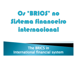 Os BRICS no sistema financeiro internacional (leia apresentação