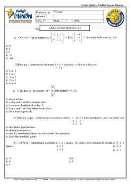a) 64 b) 8 c) 0 d) - 8 e) - 64 2) Para que o determinante da matriz 1 +