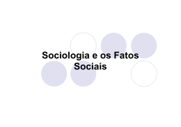 Sociologia e os Fatos Sociais